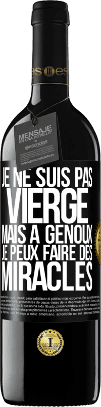 Envoi gratuit | Vin rouge Édition RED MBE Réserve Je ne suis pas vierge, mais à genoux je peux faire des miracles Étiquette Noire. Étiquette personnalisable Réserve 12 Mois Récolte 2014 Tempranillo