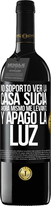 «No soporto ver la casa sucia. Ahora mismo me levanto y apago la luz» Edición RED MBE Reserva