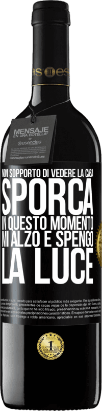 39,95 € Spedizione Gratuita | Vino rosso Edizione RED MBE Riserva Non sopporto di vedere la casa sporca. In questo momento mi alzo e spengo la luce Etichetta Nera. Etichetta personalizzabile Riserva 12 Mesi Raccogliere 2016 Tempranillo