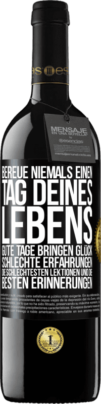 Kostenloser Versand | Rotwein RED Ausgabe MBE Reserve Bereue niemals einen Tag deines Lebens. Gute Tage bringen Glück, schlechte Erfahrungen, die schlechtesten Lektionen und die Schwarzes Etikett. Anpassbares Etikett Reserve 12 Monate Ernte 2014 Tempranillo