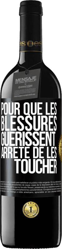 39,95 € Envoi gratuit | Vin rouge Édition RED MBE Réserve Pour que les blessures guérissent, arrête de les toucher Étiquette Noire. Étiquette personnalisable Réserve 12 Mois Récolte 2015 Tempranillo