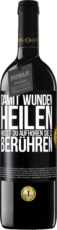 Kostenloser Versand | Rotwein RED Ausgabe MBE Reserve Damit Wunden heilen, musst du aufhören, sie zu berühren Schwarzes Etikett. Anpassbares Etikett Reserve 12 Monate Ernte 2014 Tempranillo