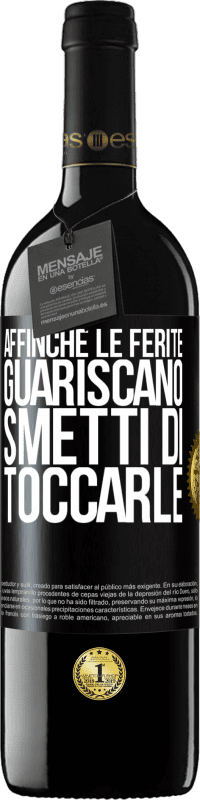 «Affinché le ferite guariscano, smetti di toccarle» Edizione RED MBE Riserva