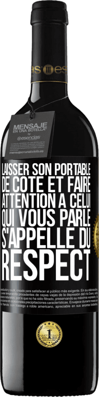 Envoi gratuit | Vin rouge Édition RED MBE Réserve Laisser son portable de côté et faire attention à celui qui vous parle s'appelle du RESPECT Étiquette Noire. Étiquette personnalisable Réserve 12 Mois Récolte 2014 Tempranillo