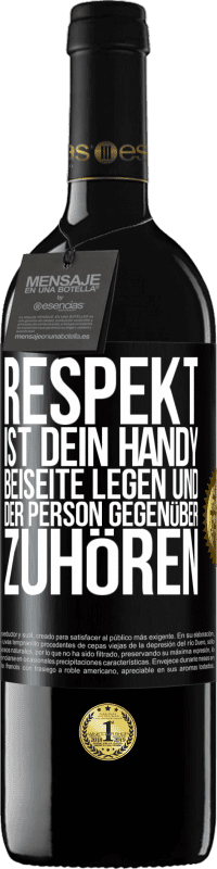 Kostenloser Versand | Rotwein RED Ausgabe MBE Reserve RESPEKT ist dein Handy beiseite legen und der Person gegenüber zuhören Schwarzes Etikett. Anpassbares Etikett Reserve 12 Monate Ernte 2014 Tempranillo