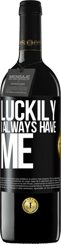 39,95 € | Red Wine RED Edition MBE Reserve Luckily I always have me Black Label. Customizable label Reserve 12 Months Harvest 2016 Tempranillo