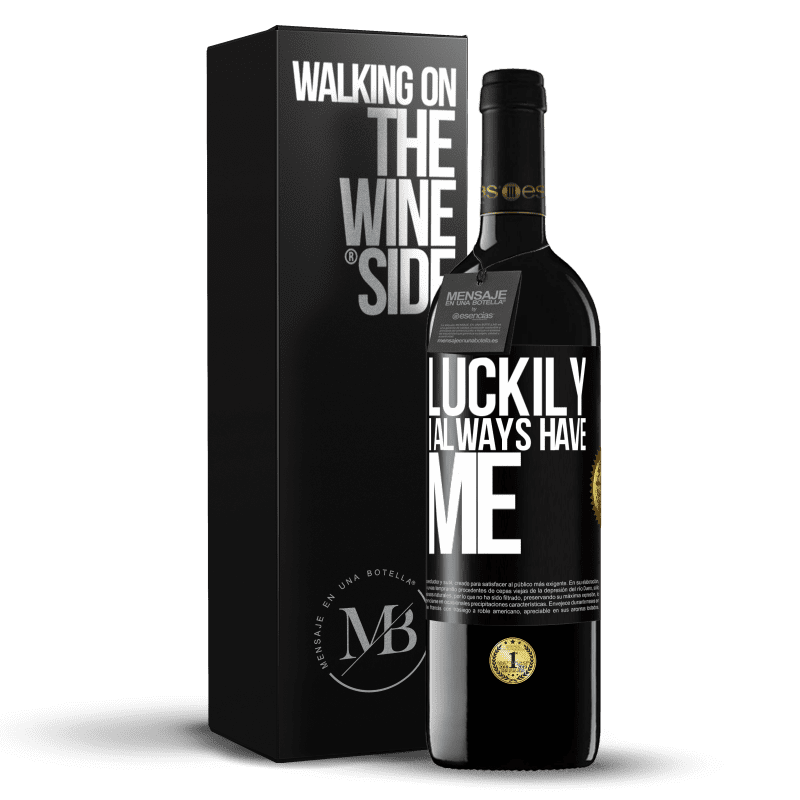 39,95 € Free Shipping | Red Wine RED Edition MBE Reserve Luckily I always have me Black Label. Customizable label Reserve 12 Months Harvest 2014 Tempranillo