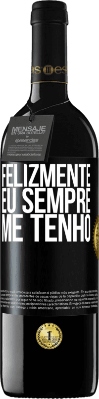 39,95 € Envio grátis | Vinho tinto Edição RED MBE Reserva Felizmente eu sempre me tenho Etiqueta Preta. Etiqueta personalizável Reserva 12 Meses Colheita 2016 Tempranillo