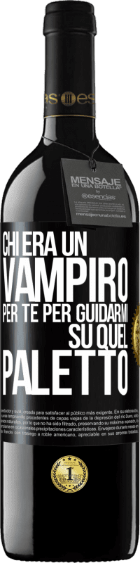 Spedizione Gratuita | Vino rosso Edizione RED MBE Riserva Chi era un vampiro per te per guidarmi su quel paletto Etichetta Nera. Etichetta personalizzabile Riserva 12 Mesi Raccogliere 2014 Tempranillo