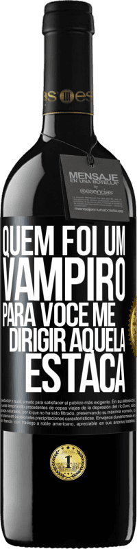 Envio grátis | Vinho tinto Edição RED MBE Reserva Quem foi um vampiro para você me dirigir aquela estaca Etiqueta Preta. Etiqueta personalizável Reserva 12 Meses Colheita 2014 Tempranillo