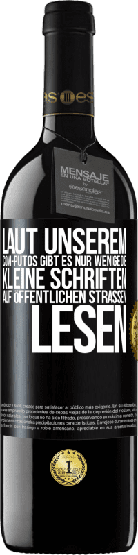 39,95 € Kostenloser Versand | Rotwein RED Ausgabe MBE Reserve Laut unserem com-PUTOS gibt es nur wenige, die kleine Schriften auf öffentlichen Straßen lesen Schwarzes Etikett. Anpassbares Etikett Reserve 12 Monate Ernte 2014 Tempranillo