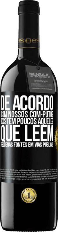 «De acordo com nossos com-PUTOS, existem poucos AQUELES QUE LÊEM pequenas fontes em vias públicas» Edição RED MBE Reserva