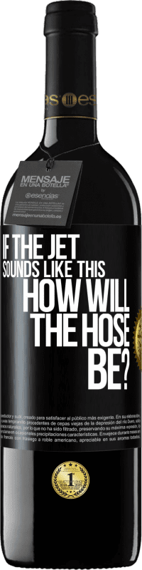 39,95 € Free Shipping | Red Wine RED Edition MBE Reserve If the jet sounds like this, how will the hose be? Black Label. Customizable label Reserve 12 Months Harvest 2016 Tempranillo