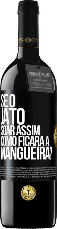 Envio grátis | Vinho tinto Edição RED MBE Reserva Se o jato soar assim, como ficará a mangueira? Etiqueta Preta. Etiqueta personalizável Reserva 12 Meses Colheita 2014 Tempranillo