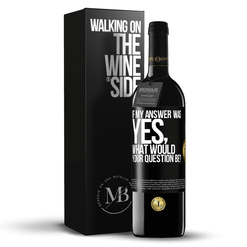 39,95 € Free Shipping | Red Wine RED Edition MBE Reserve If my answer was Yes, what would your question be? Black Label. Customizable label Reserve 12 Months Harvest 2014 Tempranillo