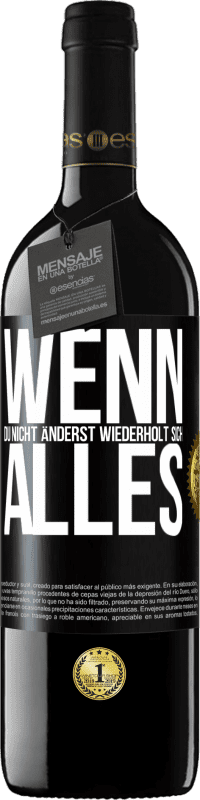 39,95 € Kostenloser Versand | Rotwein RED Ausgabe MBE Reserve Wenn du nicht änderst, wiederholt sich alles Schwarzes Etikett. Anpassbares Etikett Reserve 12 Monate Ernte 2015 Tempranillo