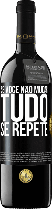 «Se você não mudar tudo se repete» Edição RED MBE Reserva