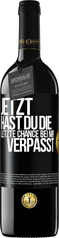 Kostenloser Versand | Rotwein RED Ausgabe MBE Reserve Jetzt hast du die letzte Chance bei mir verpasst Schwarzes Etikett. Anpassbares Etikett Reserve 12 Monate Ernte 2014 Tempranillo