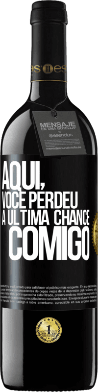 «Aqui, você perdeu a última chance comigo» Edição RED MBE Reserva