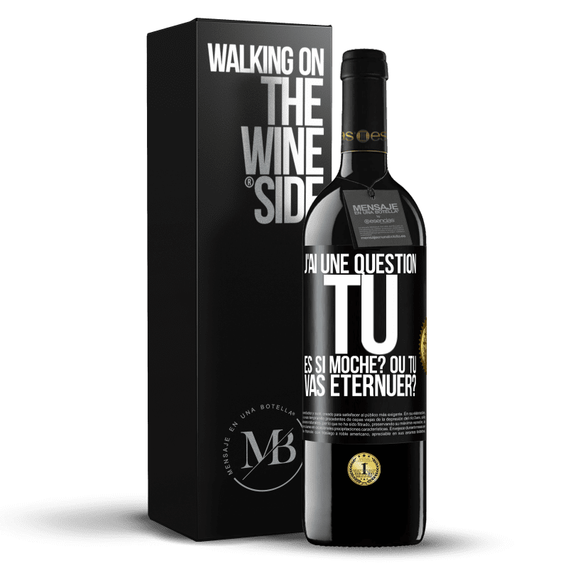 39,95 € Envoi gratuit | Vin rouge Édition RED MBE Réserve J'ai une question... Tu es si moche? Ou tu vas éternuer? Étiquette Noire. Étiquette personnalisable Réserve 12 Mois Récolte 2014 Tempranillo