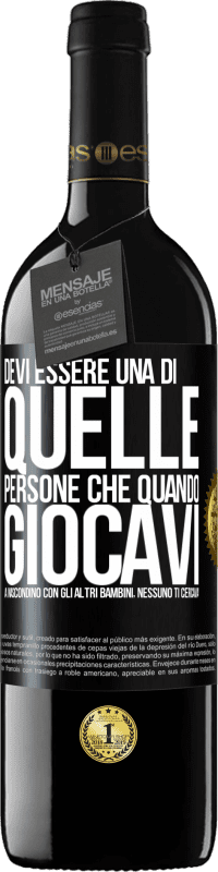 Spedizione Gratuita | Vino rosso Edizione RED MBE Riserva Devi essere una di quelle persone che quando giocavi a nascondino con gli altri bambini, nessuno ti cercava Etichetta Nera. Etichetta personalizzabile Riserva 12 Mesi Raccogliere 2014 Tempranillo