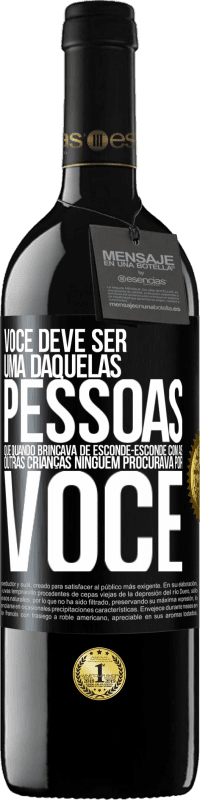 Envio grátis | Vinho tinto Edição RED MBE Reserva Você deve ser uma daquelas pessoas que, quando brincava de esconde-esconde com as outras crianças, ninguém procurava por você Etiqueta Preta. Etiqueta personalizável Reserva 12 Meses Colheita 2014 Tempranillo