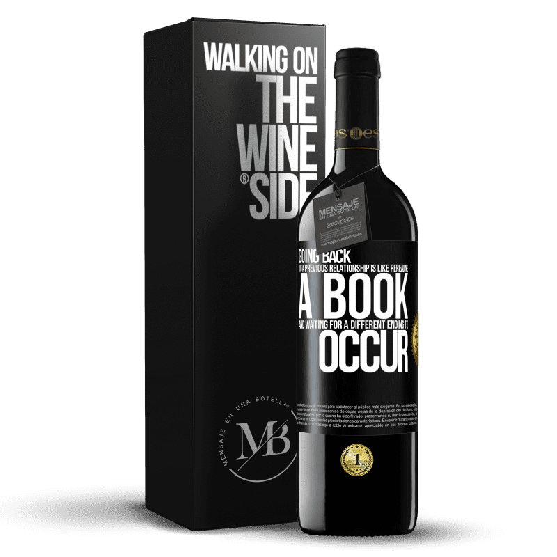 39,95 € Free Shipping | Red Wine RED Edition MBE Reserve Going back to a previous relationship is like rereading a book and waiting for a different ending to occur Black Label. Customizable label Reserve 12 Months Harvest 2016 Tempranillo