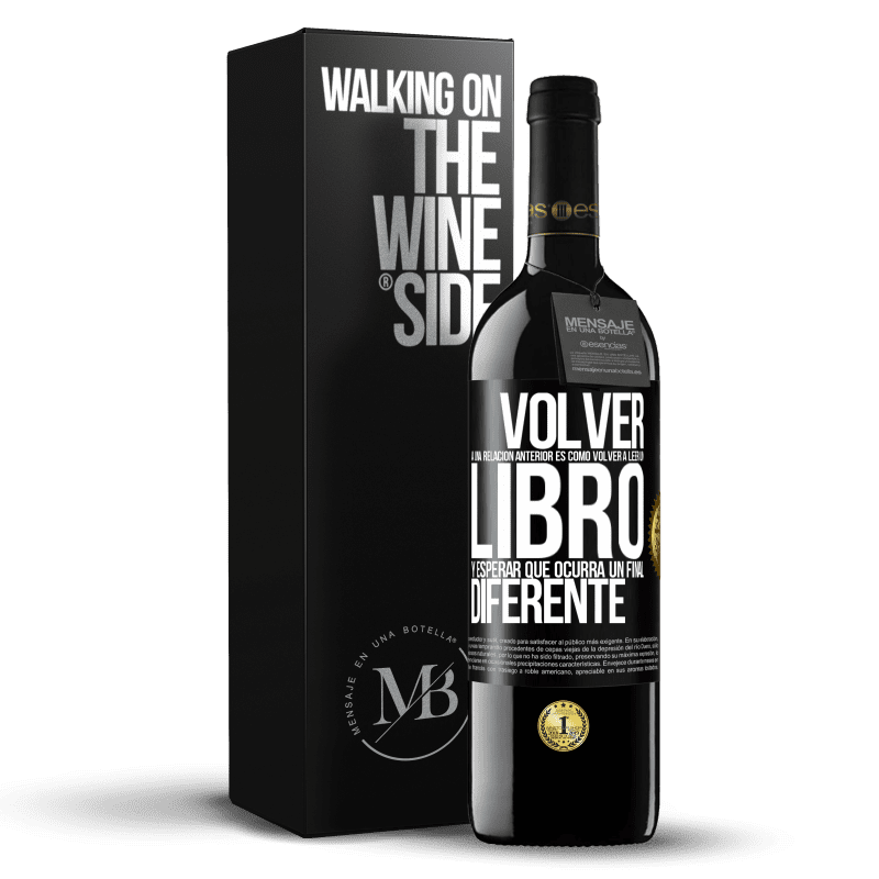 39,95 € Envío gratis | Vino Tinto Edición RED MBE Reserva Volver a una relación anterior es como volver a leer un libro y esperar que ocurra un final diferente Etiqueta Negra. Etiqueta personalizable Reserva 12 Meses Cosecha 2014 Tempranillo