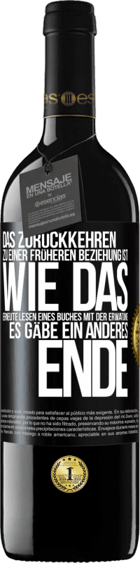 «Das Zurückkehren zu einer früheren Beziehung ist, wie das erneute Lesen eines Buches mit der Erwatung, es gäbe ein anderes Ende» RED Ausgabe MBE Reserve