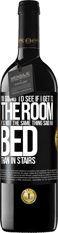 «I'm going to see if I get to the room. It is not the same thing said in a bed than in stairs» RED Edition MBE Reserve