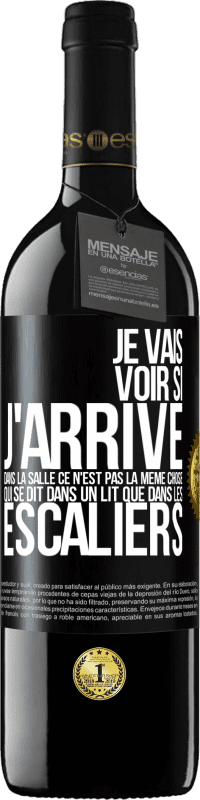 «Je vais voir si j'arrive dans la salle. Ce n'est pas la même chose qui se dit dans un lit que dans les escaliers» Édition RED MBE Réserve