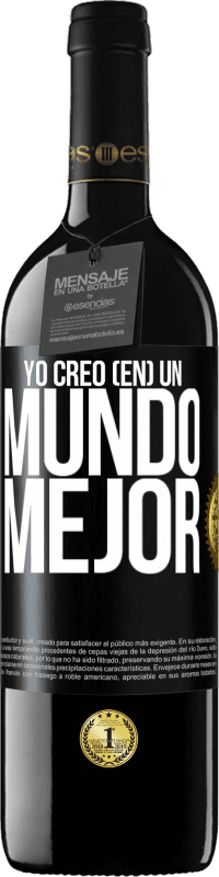 39,95 € | Vino Tinto Edición RED MBE Reserva Yo creo (EN) un mundo mejor Etiqueta Negra. Etiqueta personalizable Reserva 12 Meses Cosecha 2015 Tempranillo