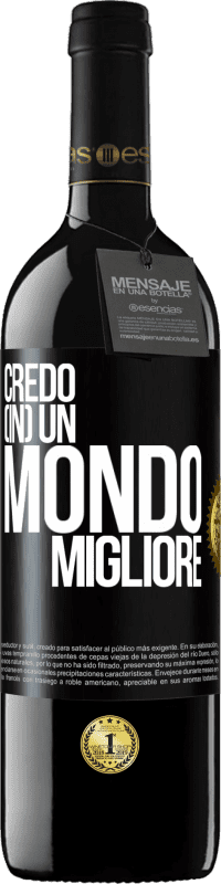 39,95 € Spedizione Gratuita | Vino rosso Edizione RED MBE Riserva Credo (IN) un mondo migliore Etichetta Nera. Etichetta personalizzabile Riserva 12 Mesi Raccogliere 2016 Tempranillo