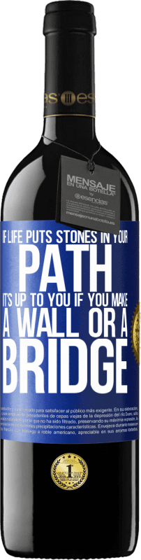 39,95 € Free Shipping | Red Wine RED Edition MBE Reserve If life puts stones in your path, it's up to you if you make a wall or a bridge Blue Label. Customizable label Reserve 12 Months Harvest 2014 Tempranillo