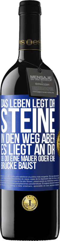 39,95 € Kostenloser Versand | Rotwein RED Ausgabe MBE Reserve Das Leben legt dir Steine in den Weg, aber es liegt an dir, ob du eine Mauer oder eine Brücke baust Blaue Markierung. Anpassbares Etikett Reserve 12 Monate Ernte 2016 Tempranillo