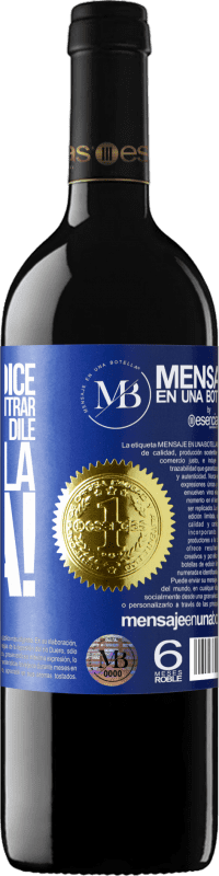 «Si tu ex te dice nunca vas a encontrar a nadie como yo dile ¡esa es la idea!» Edición RED MBE Reserva