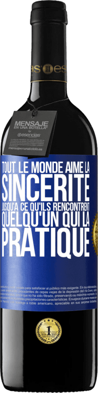 39,95 € Envoi gratuit | Vin rouge Édition RED MBE Réserve Tout le monde aime la sincérité jusqu'à ce qu'ils rencontrent quelqu'un qui la pratique Étiquette Bleue. Étiquette personnalisable Réserve 12 Mois Récolte 2014 Tempranillo