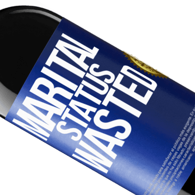 Unique & Personal Expressions. «Marital status: wasted» RED Edition Crianza 6 Months
