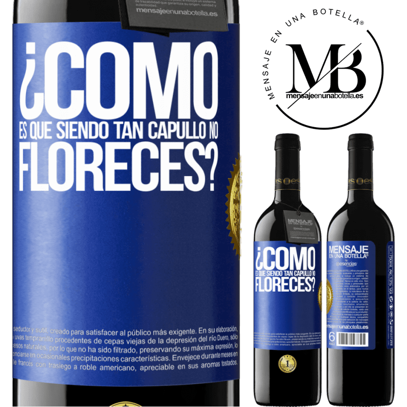 39,95 € Envío gratis | Vino Tinto Edición RED MBE Reserva ¿Cómo es que siendo tan capullo no floreces? Etiqueta Azul. Etiqueta personalizable Reserva 12 Meses Cosecha 2015 Tempranillo