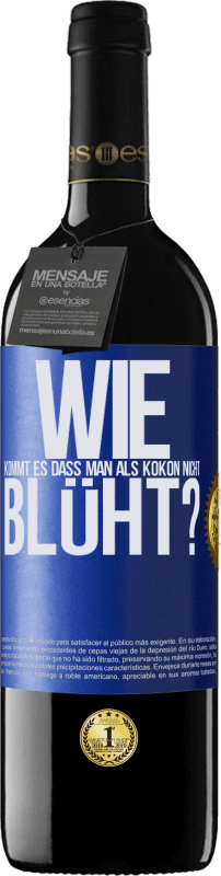 39,95 € Kostenloser Versand | Rotwein RED Ausgabe MBE Reserve wie kommt es, dass man als Kokon nicht blüht? Blaue Markierung. Anpassbares Etikett Reserve 12 Monate Ernte 2016 Tempranillo