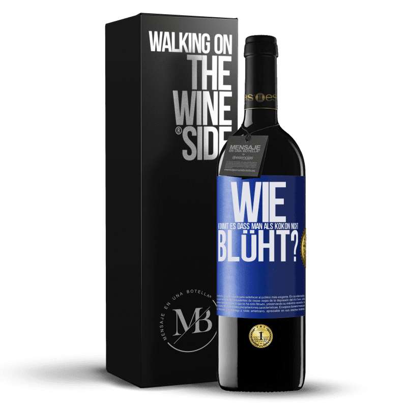 39,95 € Kostenloser Versand | Rotwein RED Ausgabe MBE Reserve wie kommt es, dass man als Kokon nicht blüht? Blaue Markierung. Anpassbares Etikett Reserve 12 Monate Ernte 2015 Tempranillo