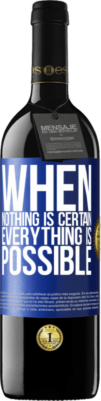 39,95 € | Red Wine RED Edition MBE Reserve When nothing is certain, everything is possible Blue Label. Customizable label Reserve 12 Months Harvest 2014 Tempranillo