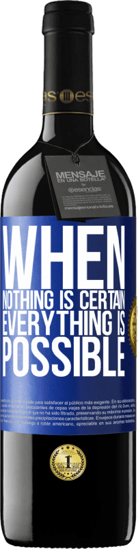 39,95 € Free Shipping | Red Wine RED Edition MBE Reserve When nothing is certain, everything is possible Blue Label. Customizable label Reserve 12 Months Harvest 2016 Tempranillo