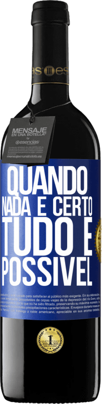 «Quando nada é certo, tudo é possível» Edição RED MBE Reserva