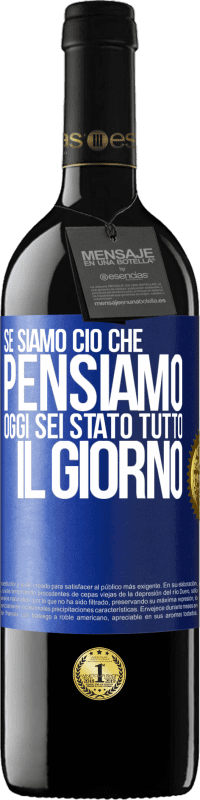 «Se siamo ciò che pensiamo, oggi sei stato tutto il giorno» Edizione RED MBE Riserva