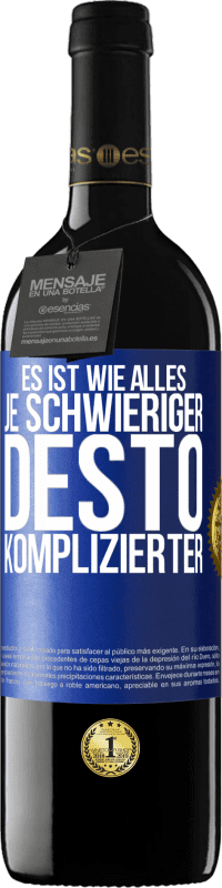 39,95 € Kostenloser Versand | Rotwein RED Ausgabe MBE Reserve Es ist wie alles, je schwieriger, desto komplizierter Blaue Markierung. Anpassbares Etikett Reserve 12 Monate Ernte 2016 Tempranillo