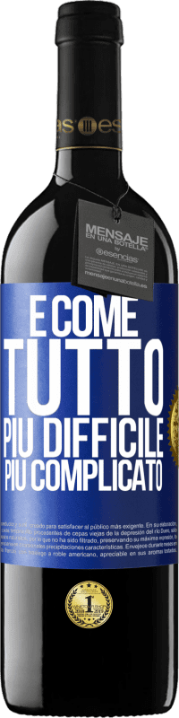 39,95 € Spedizione Gratuita | Vino rosso Edizione RED MBE Riserva È come tutto, più difficile, più complicato Etichetta Blu. Etichetta personalizzabile Riserva 12 Mesi Raccogliere 2016 Tempranillo