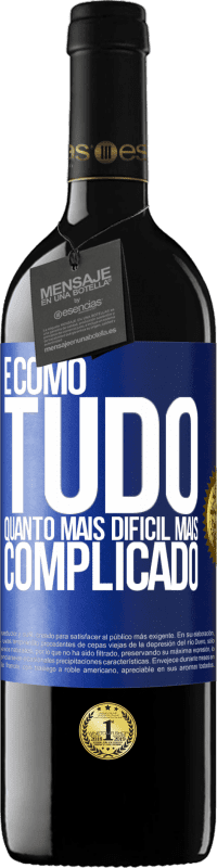 39,95 € Envio grátis | Vinho tinto Edição RED MBE Reserva É como tudo, quanto mais difícil, mais complicado Etiqueta Azul. Etiqueta personalizável Reserva 12 Meses Colheita 2016 Tempranillo
