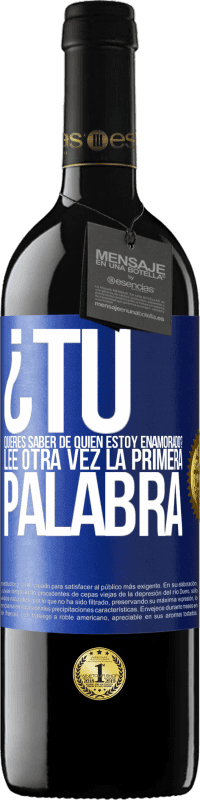 «¿Tú quieres saber de quién estoy enamorado? Lee otra vez la primera palabra» Edición RED MBE Reserva