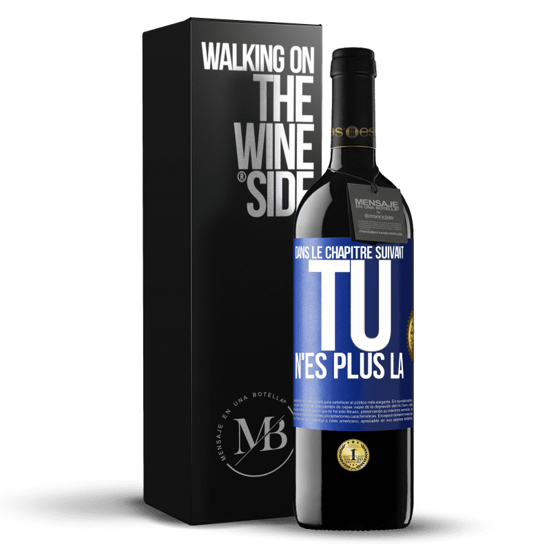 39,95 € Envoi gratuit | Vin rouge Édition RED MBE Réserve Dans le chapitre suivant, tu n'es plus là Étiquette Bleue. Étiquette personnalisable Réserve 12 Mois Récolte 2015 Tempranillo